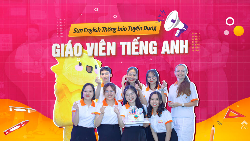 SUN ENGLISH tuyển dụng Giáo viên Tiếng Anh