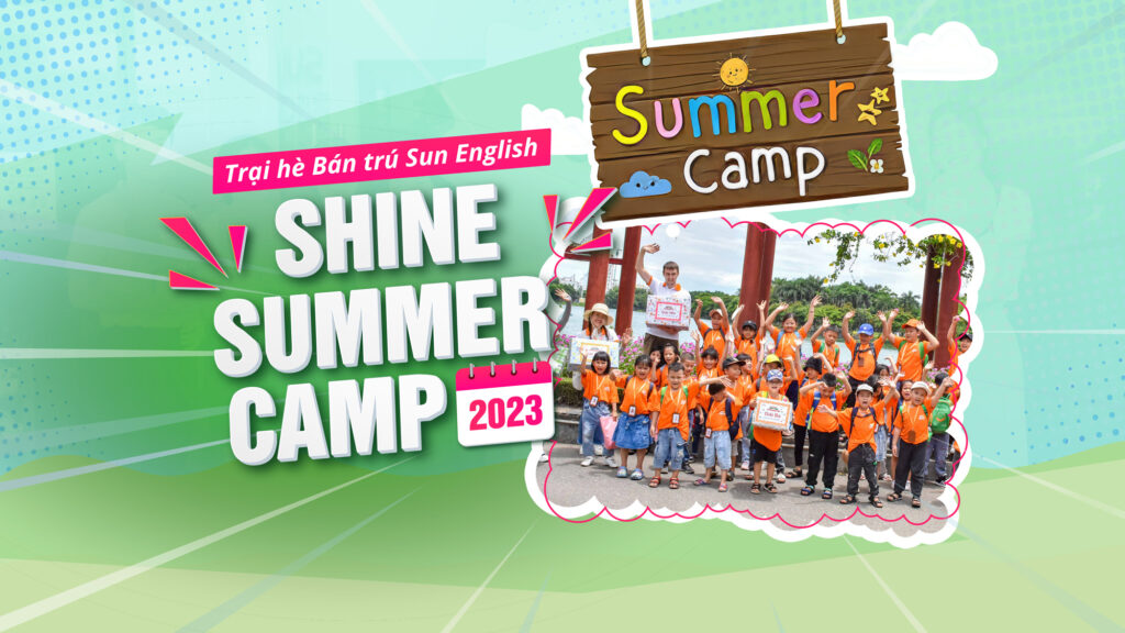 Trại hè Bán trú Shine Summer Camp 2023