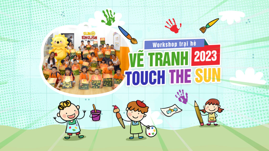 WORKSHOP VẼ TRANH TOUCH THE SUN TẠI SUN ENGLISH